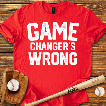 Game Changer's Wrong Adult T-Shirt