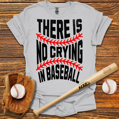 There Is No Crying In Adult T-Shirt