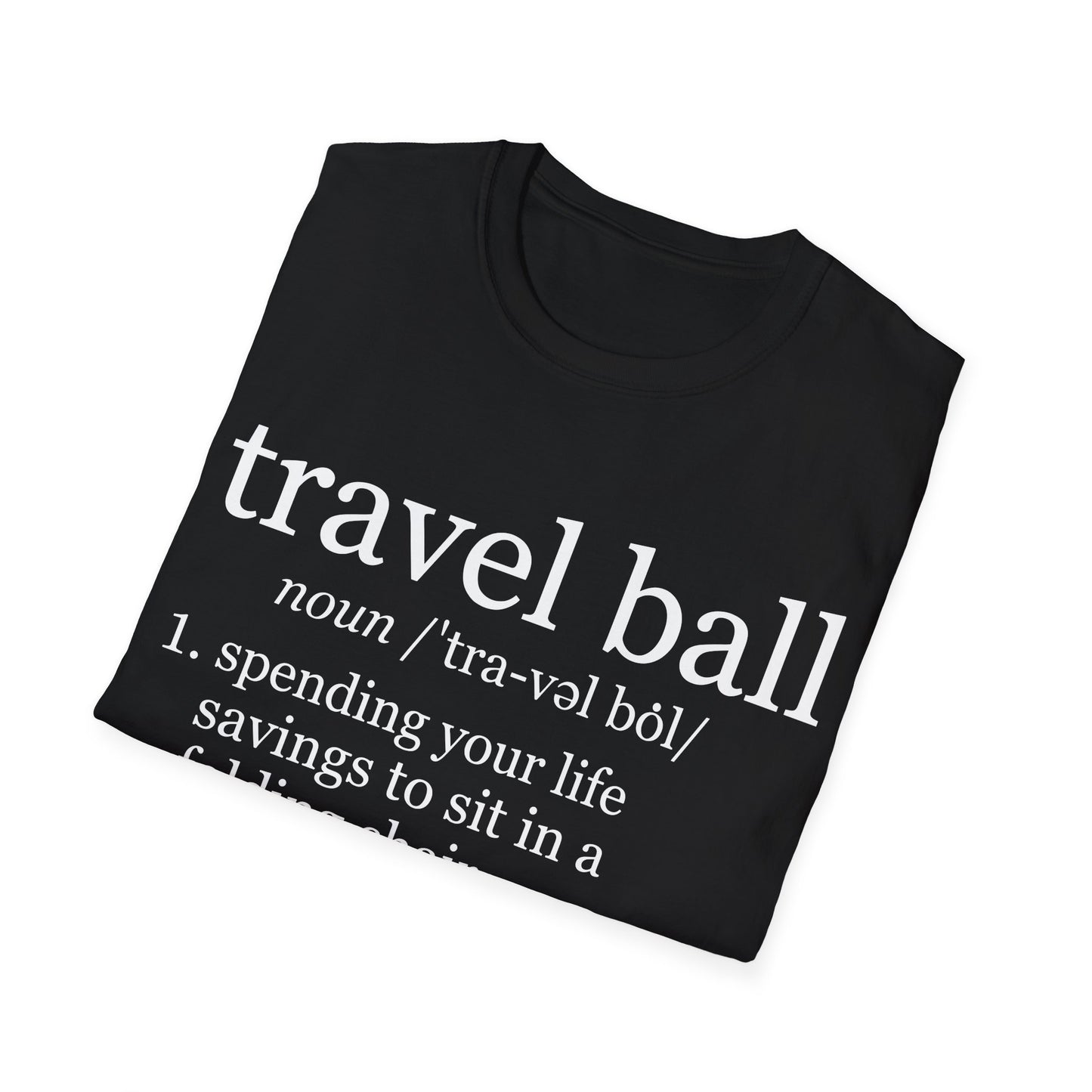 Travel Ball Worth It T-Shirt