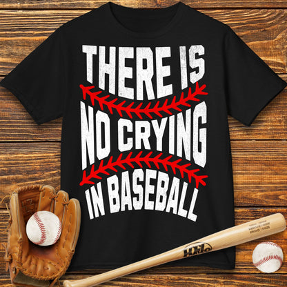 There Is No Crying In Baseball Kids T-Shirt