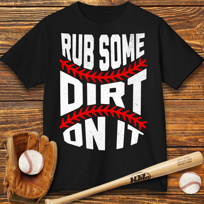 Rub Some Dirt On It Kids T-Shirt