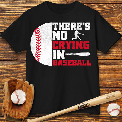 There Is No Crying In Baseball Kids T-Shirt