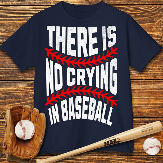 There Is No Crying In Baseball Kids T-Shirt