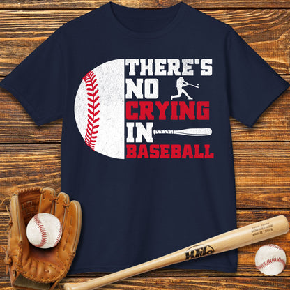 There Is No Crying In Baseball Kids T-Shirt