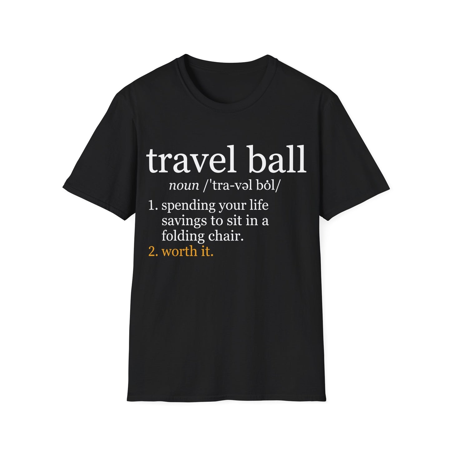 Travel Ball Worth It T-Shirt