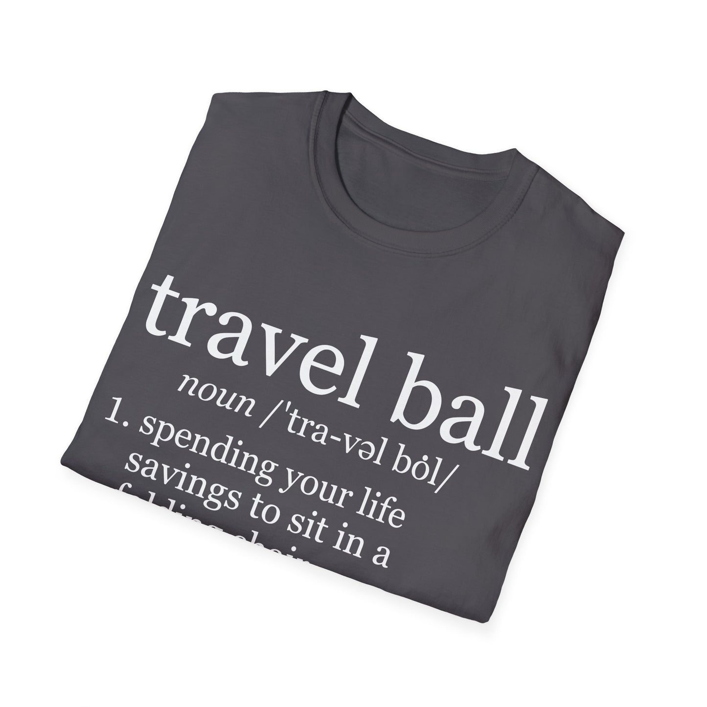 Travel Ball Worth It T-Shirt