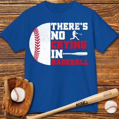 There Is No Crying In Baseball Kids T-Shirt