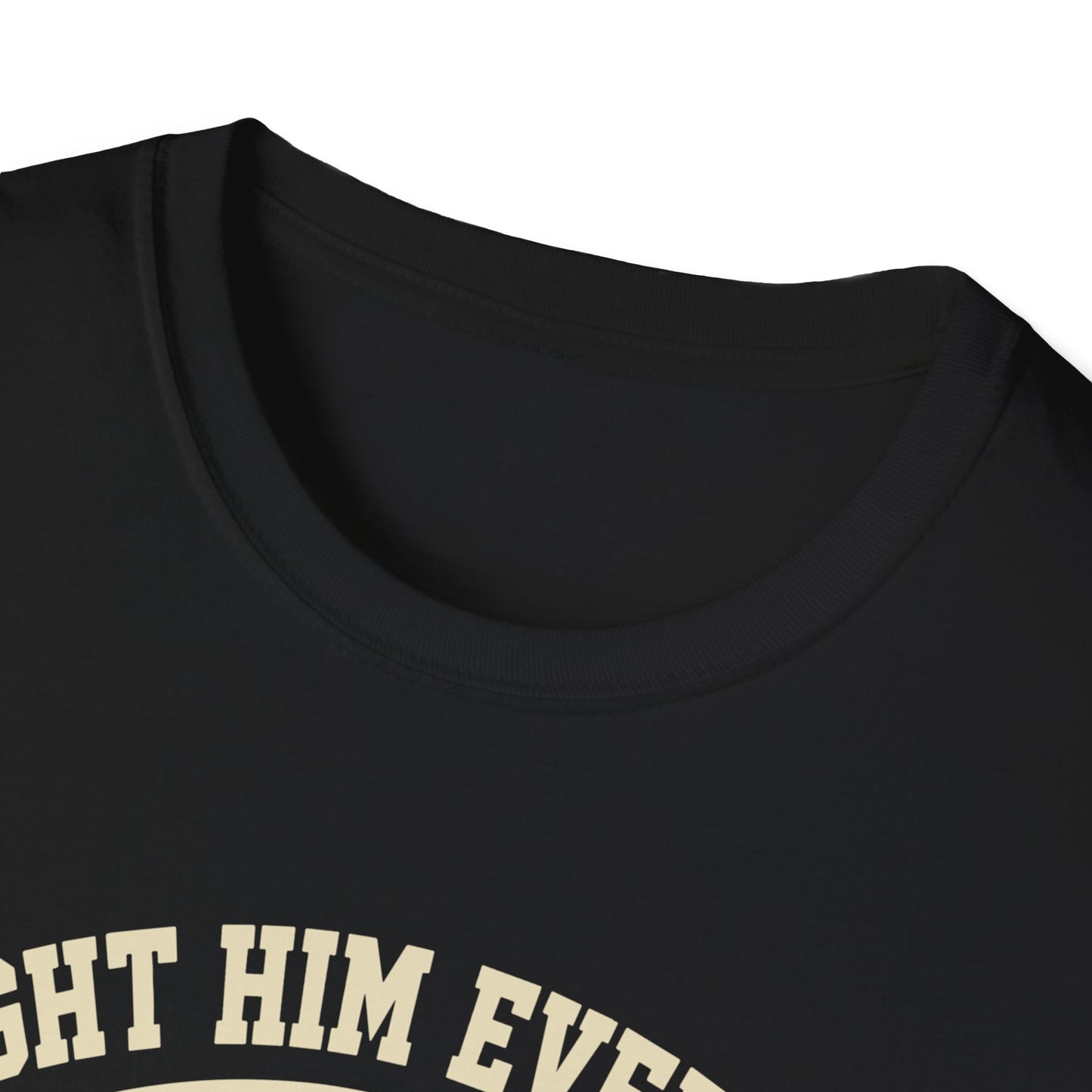 I Taught Him Everything T-Shirt