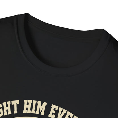 I Taught Him Everything T-Shirt