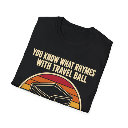 Broke Travel Ball Parent T-Shirt