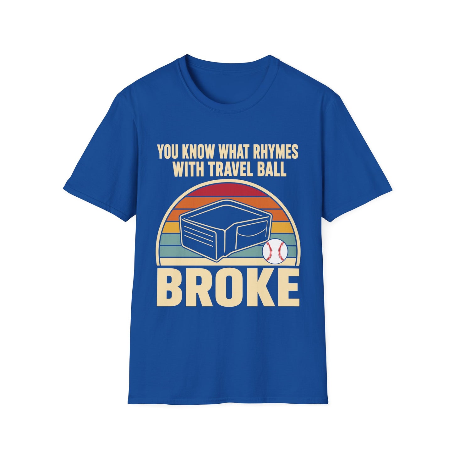 Broke Travel Ball Parent T-Shirt