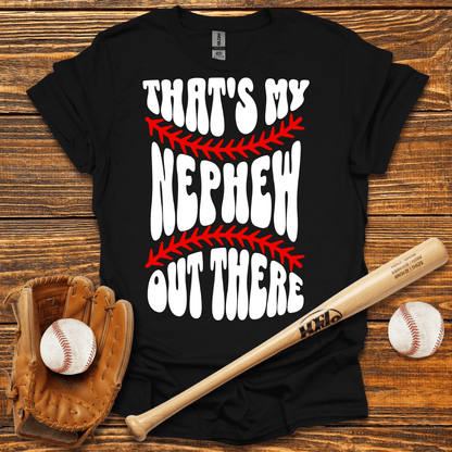 That's My Nephew Out There Tee