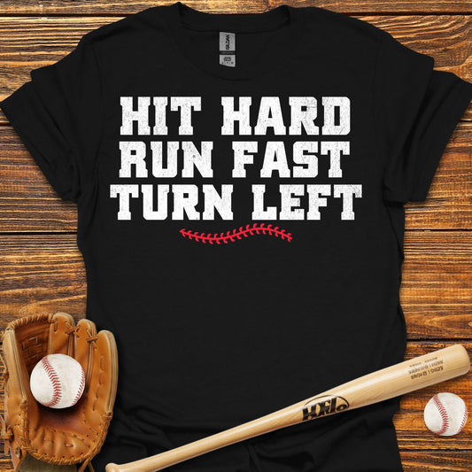 Hit Hard Run Fast Turn Left Adult T-Shirt