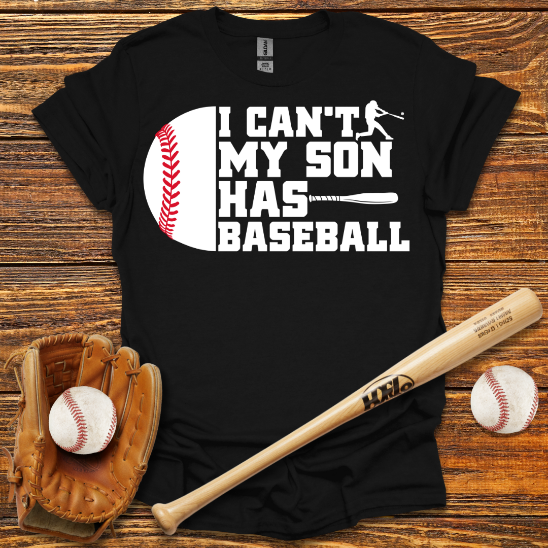 I Can't My Son Has Tee