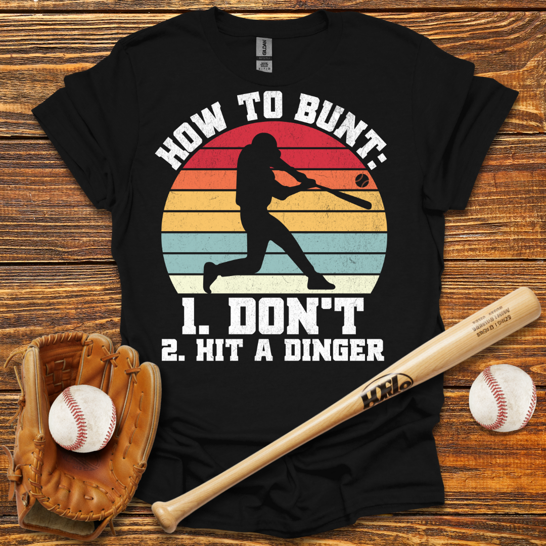 How To Bunt Hit A Dinger Tee
