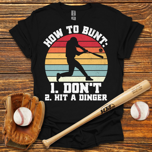 How To Bunt Hit A Dinger Tee