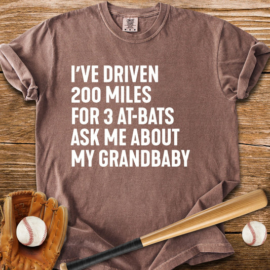200 Miles For Grandbaby - HomeRun PrintsComfort Colors