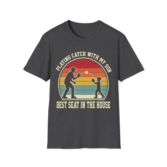 Playing Catch Best Seat In House T-Shirt