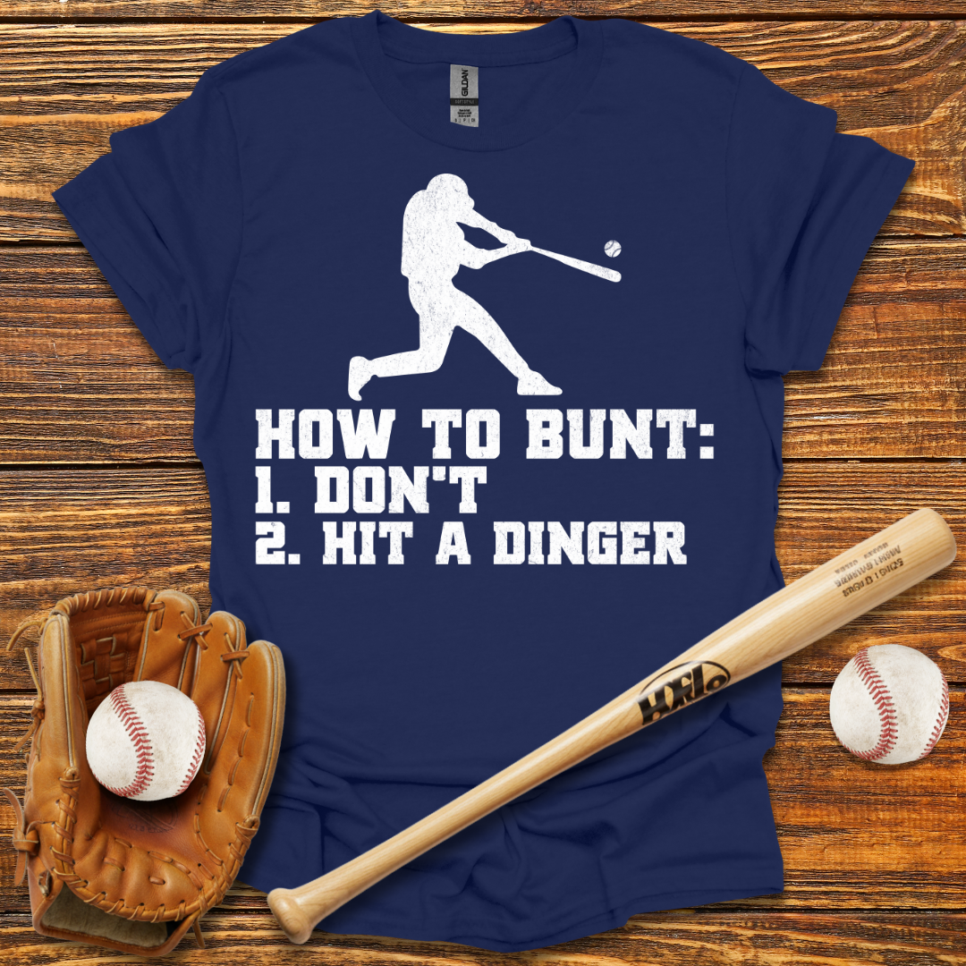 How To Bunt Hit A Dinger Tee