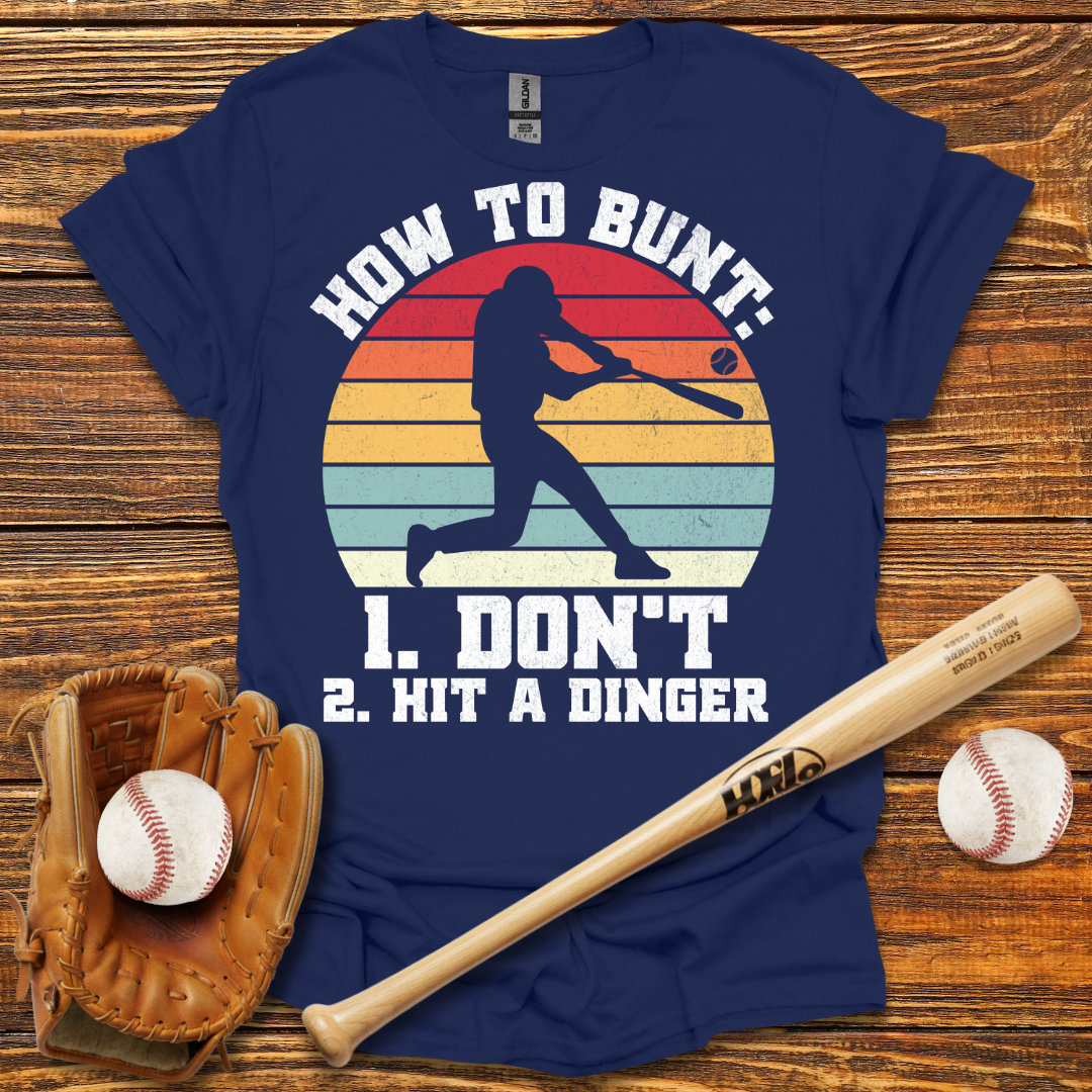 How To Bunt Hit A Dinger Tee