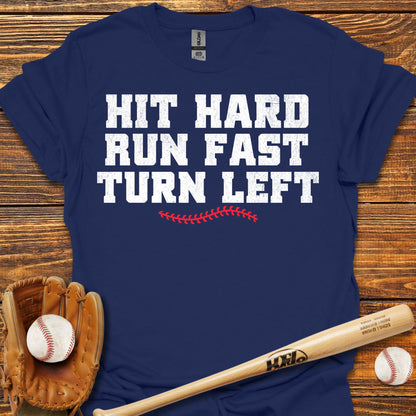 Hit Hard Run Fast Turn Left Adult T-Shirt