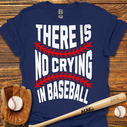 There Is No Crying In Adult T-Shirt