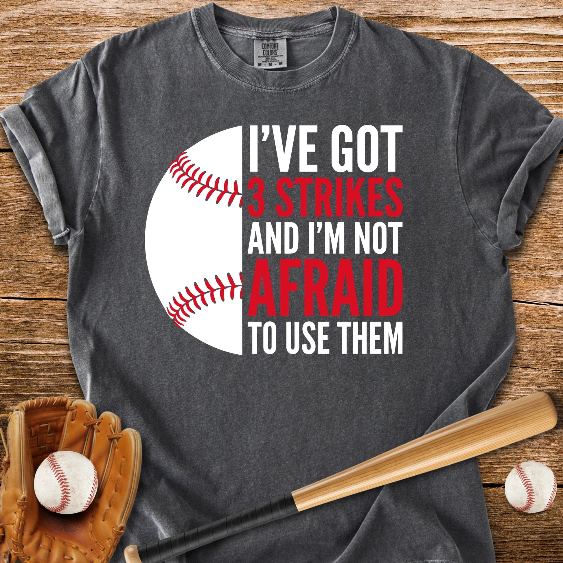 3 Strikes Not Afraid - HomeRun PrintsComfort Colors