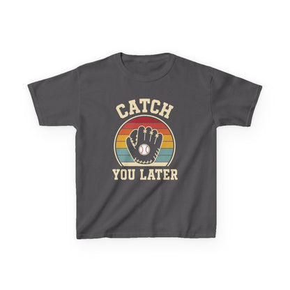 Catch You Later Catcher Kids T-shirt