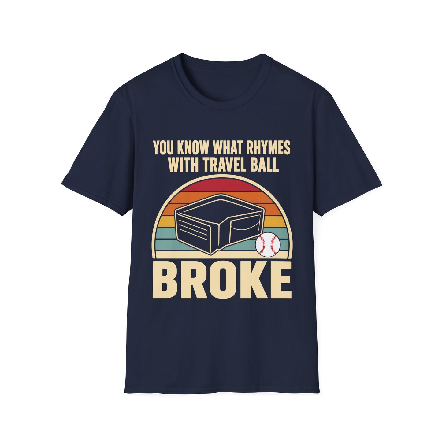Broke Travel Ball Parent T-Shirt