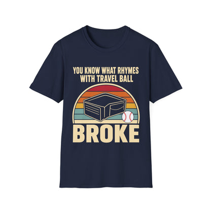 Broke Travel Ball Parent T-Shirt