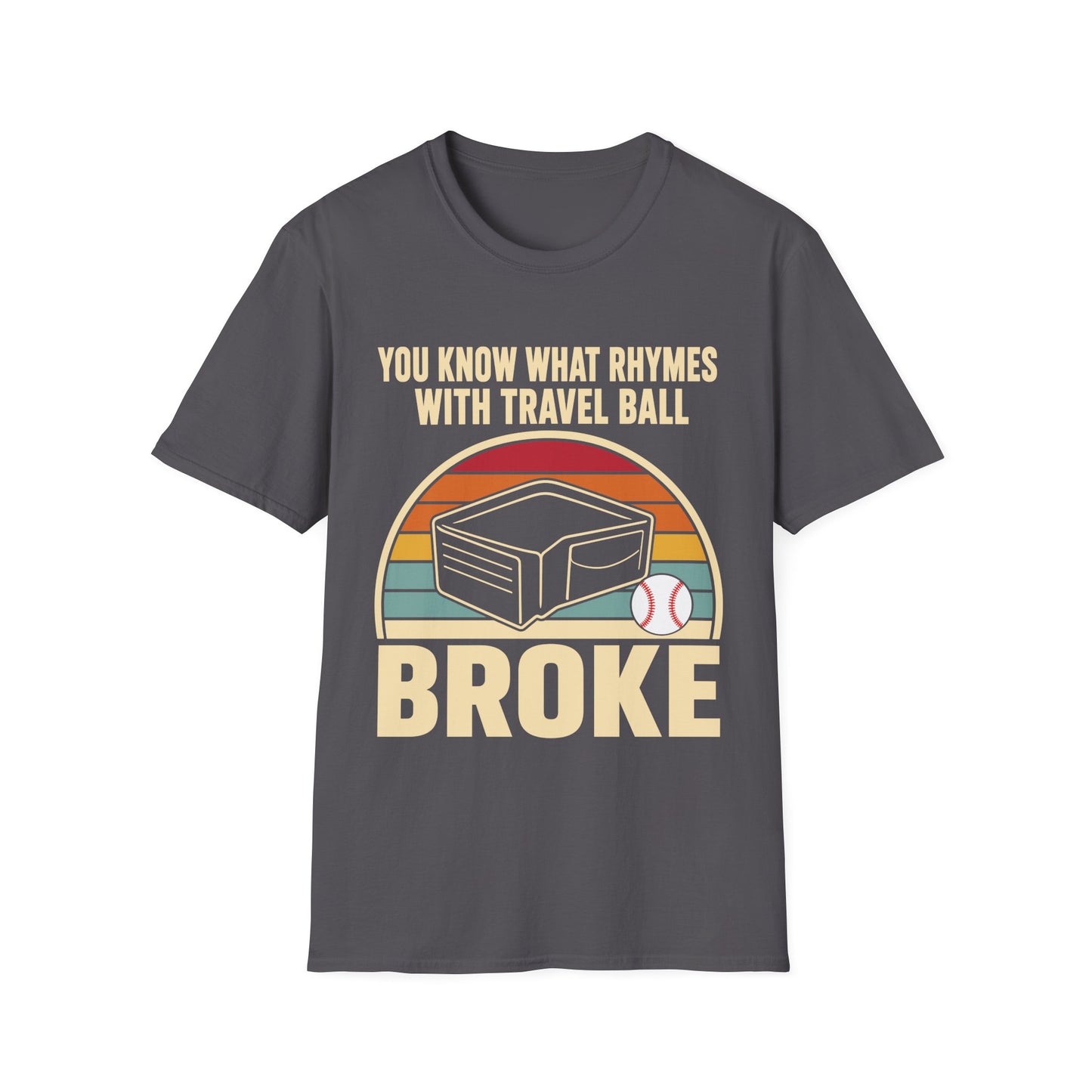 Broke Travel Ball Parent T-Shirt