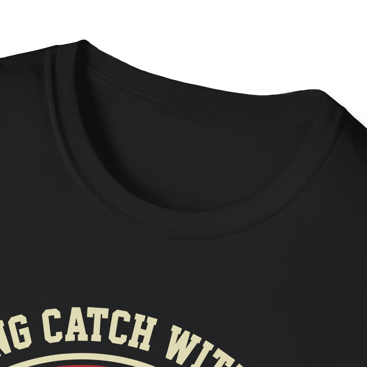 Playing Catch Best Seat In House T-Shirt