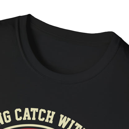Playing Catch Best Seat In House T-Shirt