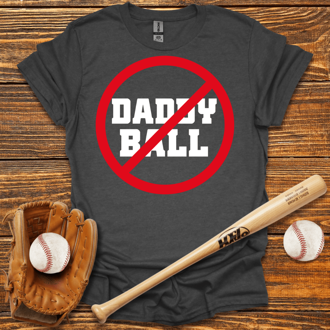No Daddy Ball Tee