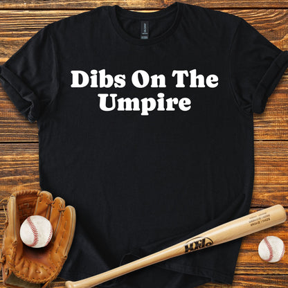 Dibs On The Umpire Adult T-Shirt