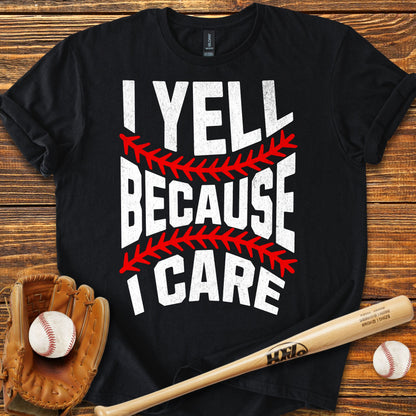 I Yell Because I Care Adult T-Shirt