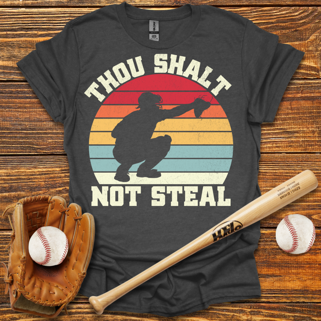 Thou Shalt Not Steal Catcher Tee