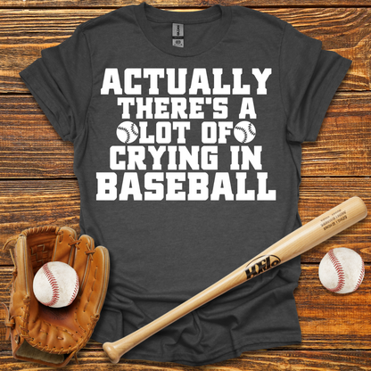 There's A Lot of Crying in Adult T-Shirt