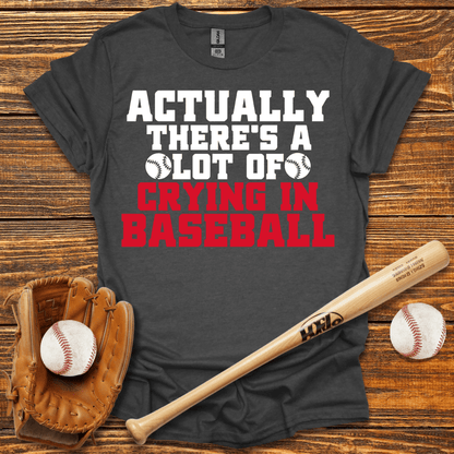 There's A Lot of Crying in Adult T-Shirt