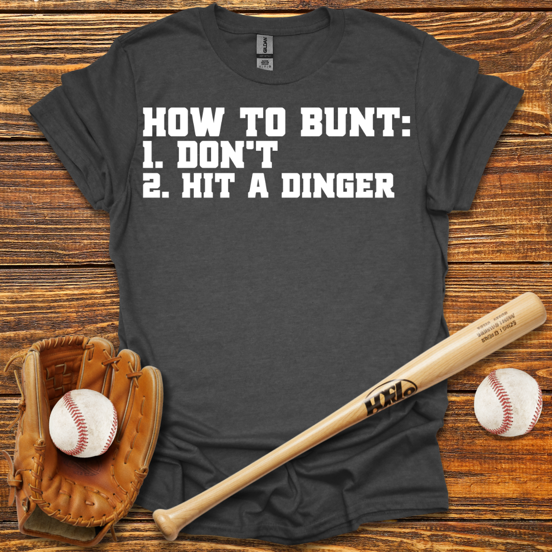How To Bunt Hit A Dinger Tee