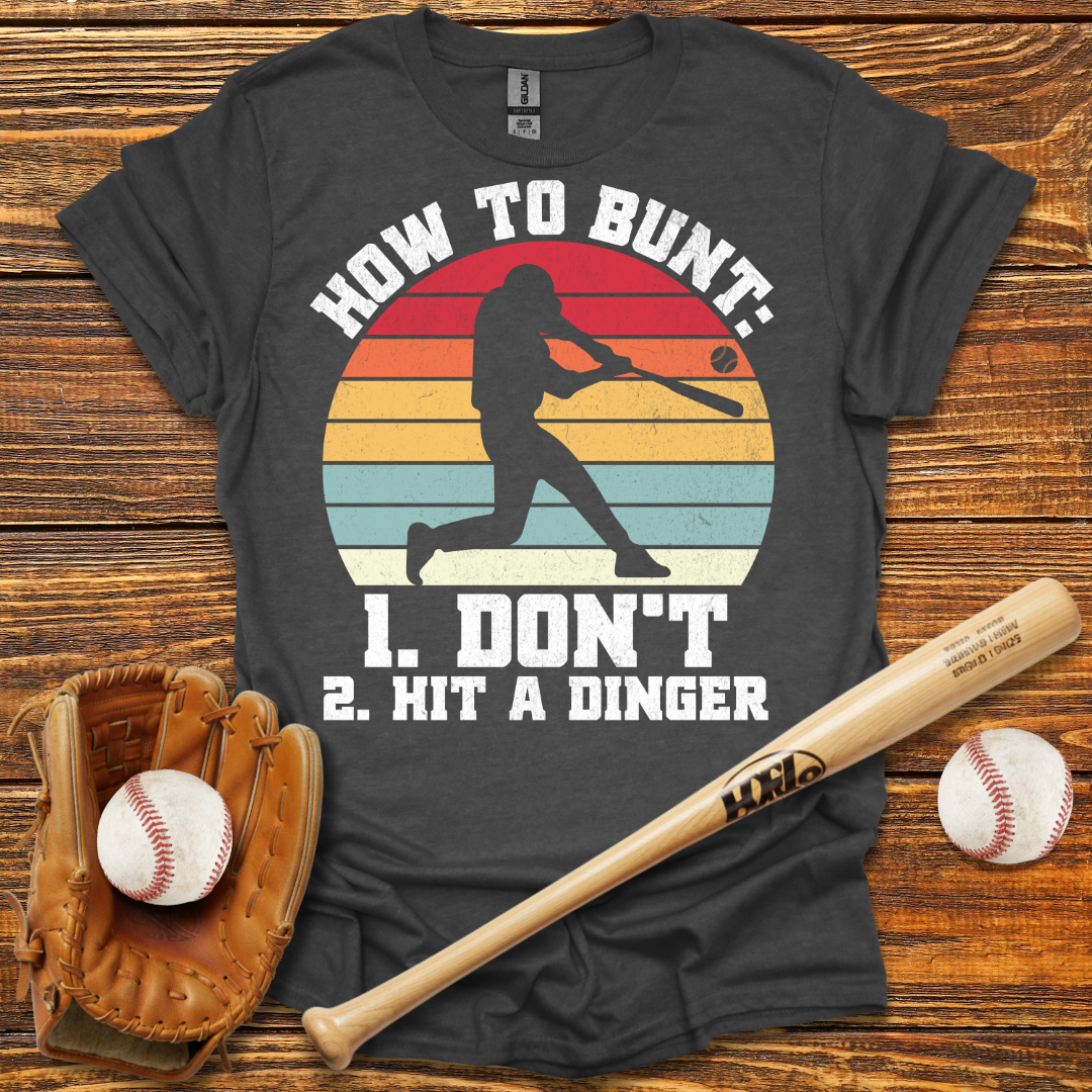 How To Bunt Hit A Dinger Tee