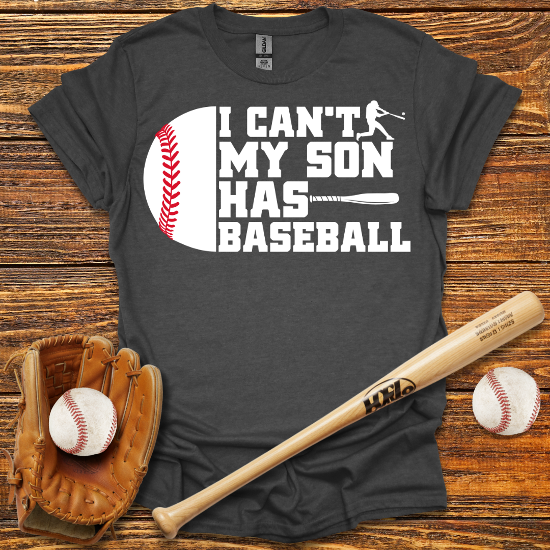 I Can't My Son Has Tee
