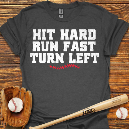 Hit Hard Run Fast Turn Left Adult T-Shirt