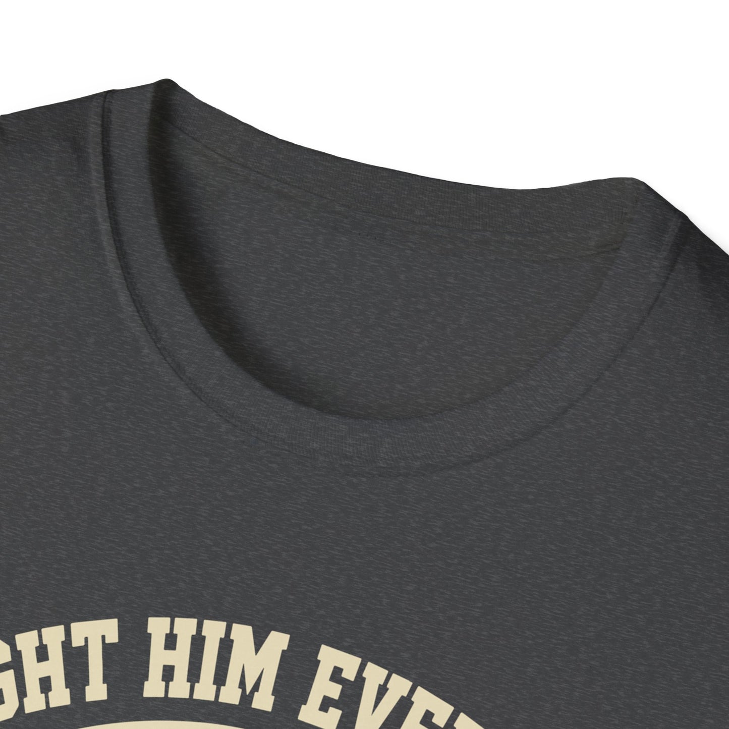 I Taught Him Everything T-Shirt