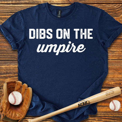 Dibs On The Umpire Adult T-Shirt