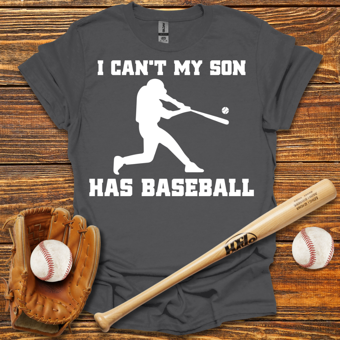 I Can't My Son Has Unisex T-shir
