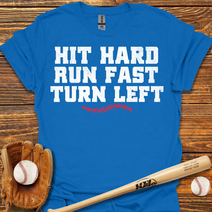 Hit Hard Run Fast Turn Left Adult T-Shirt
