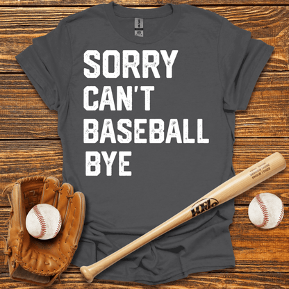 Sorry Can't Bye Adult T-Shirt
