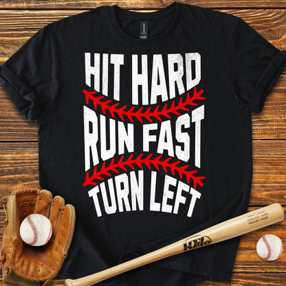 Hit Hard Run Fast Turn Left Adult T-Shirt