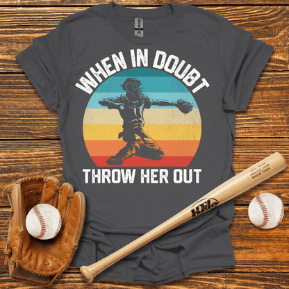 When In Doubt Throw Her Out Adult T-Shirt